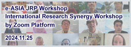 e-ASIA JRP Workshop - International Research Synergy Workshop by Zoom Platform 2024.11.25